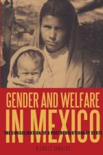 Gender and Welfare in Mexico af Nichole (Lynchburg College) Sanders