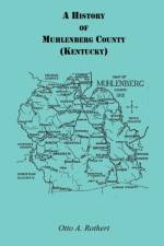 A History of Muhlenberg County Kentucky af Otto a Rothert