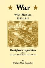 War with Mexico, 1846-1847 af William Elsey Connely