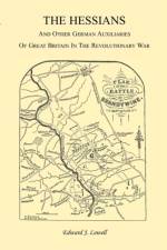 Hessians and the other German Auxiliaries of Great Britain in the Revolutionary War af Edward J Lowell