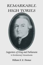 Remarkable High Tories af William H B Thomas