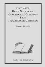 Obituaries, Death Notices & Genealogical Gleanings from the Saugerties Telegraph af Audrey M Klinkenberg