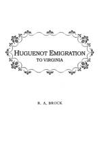 Huguenot Emigration to Virginia ... af Lord Brock