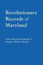 Revolutionary Records of Maryland af Margaret R Hodges