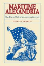 Maritime Alexandria [Virginia] af Donald Shomette