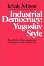 Industrial Democracy af Ichak Adizes