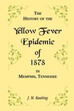 History of the Yellow Fever af J M Keating