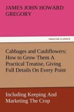 Cabbages and Cauliflowers af James John Howard Gregory