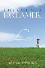 They Call Me a Dreamer af Josiah Sterling