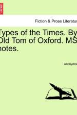 Types of the Times. by Old Tom of Oxford. Ms. Notes. af Anonymous