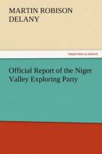 Official Report of the Niger Valley Exploring Party af Martin Robison Delany