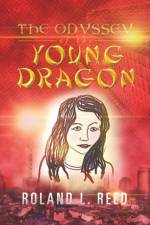 The Odyssey of the Young Dragon af Roland L Reed
