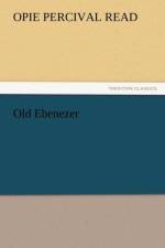 Old Ebenezer af Opie Percival Read