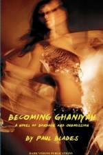 Becoming Ghaniyah- A Novel of Bondage and Submission af Paul Blades
