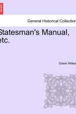 Statesman's Manual, Etc. af Edwin (Princeton University Williams