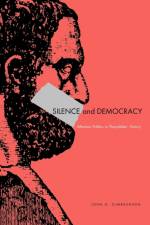 Silence and Democracy af John G. (University of Wisconsin) Zumbrunnen