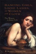 Dancing Girls, Loose Ladies, and Women of the Cloth af F. Scott Spencer