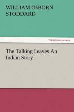 The Talking Leaves an Indian Story af William Osborn Stoddard