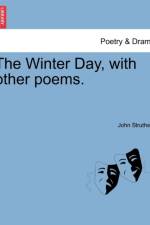 The Winter Day, with Other Poems. af John Struthers
