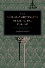 The Moravian Graveyards of Lititz, Pa., 1744–1905 af Abraham Reinke Beck
