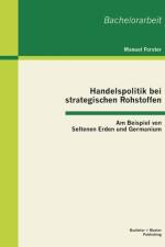 Handelspolitik bei strategischen Rohstoffen af Manuel Forster