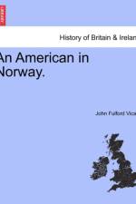 An American in Norway. af John Fulford Vicary