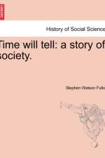 Time Will Tell af Stephen Watson Fullom