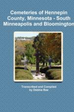 Cemeteries of Hennepin County, Minnesota - South Minneapolis and Bloomington af Debbie Boe