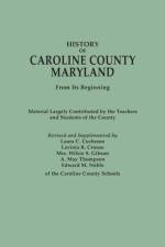History of Caroline County, Maryland, from Its Beginning. Material Largely Contributed by the Teachers and Children of the County af Laura C. Cochrane