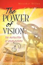 THE Power of Vision af Metashar Dillon