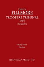 Troopers Tribunal - Study Score af Henry Fillmore