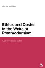 Ethics and Desire in the Wake of Postmodernism af Graham Matthews