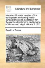 Monsieur Bossu's Treatise of the Epick Poem af Rene Le Bossu