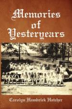 Memories of Yesteryears af Carolyn Hambrick Hatcher