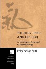 The Holy Spirit and Ch'i (Qi) af Koo Dong Yun