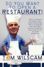 So You Want to Open a Restaurant! af Tom Wilscam