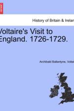 Voltaire's Visit to England. 1726-1729. af Voltaire