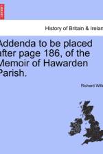 Addenda to Be Placed After Page 186, of the Memoir of Hawarden Parish. af Richard Willett