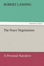 The Peace Negotiations af Robert Lansing