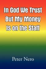 In God We Trust But My Money Is on the Staff af Peter Nero