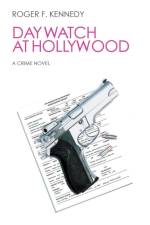 Day Watch at Hollywood af Roger F Kennedy