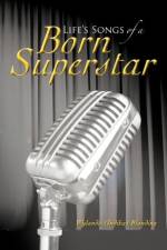 Life's Songs of a Born Superstar af Wylanda (Indika) Blanding