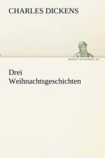 Drei Weihnachtsgeschichten af Charles Dickens