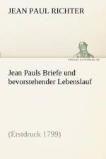 Jean Pauls Briefe Und Bevorstehender Lebenslauf af Jean Paul Richter