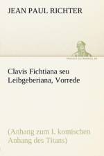 Clavis Fichtiana Seu Leibgeberiana, Vorrede