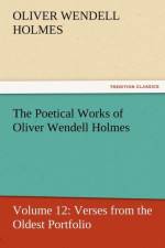The Poetical Works of Oliver Wendell Holmes af Oliver Wendell Holmes