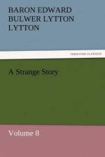 A Strange Story af Baron Edward Bulwer Lytton Lytton