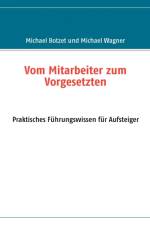 Vom Mitarbeiter zum Vorgesetzten af Michael Botzet