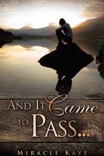 And It Came to Pass... af Miracle Kaye Hall