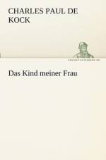 Das Kind Meiner Frau af Charles Paul De Kock